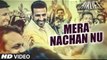 Mera Nachan Nu VIDEO SONG - AIRLIFT - Akshay Kumar, Nimrat Kaur-HD-720p_Google Brothers Attock