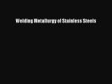 [PDF Download] Welding Metallurgy of Stainless Steels [Read] Online