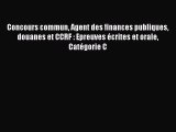 [PDF Download] Concours commun Agent des finances publiques douanes et CCRF : Epreuves écrites