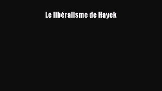 [PDF Download] Le libéralisme de Hayek [Download] Full Ebook