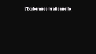 [PDF Download] L'Exubérance irrationnelle [Read] Full Ebook