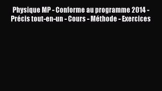 [PDF Download] Physique MP - Conforme au programme 2014 - Précis tout-en-un - Cours - Méthode