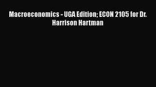 Macroeconomics - UGA Edition ECON 2105 for Dr. Harrison Hartman  Free PDF