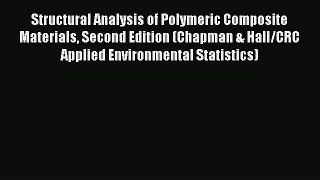 (PDF Download) Structural Analysis of Polymeric Composite Materials Second Edition (Chapman