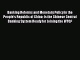 Banking Reforms and Monetary Policy in the People's Republic of China: Is the Chinese Central