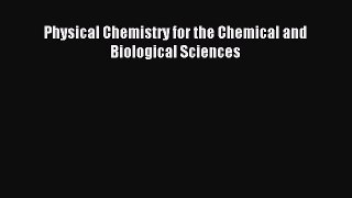 (PDF Download) Physical Chemistry for the Chemical and Biological Sciences PDF