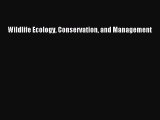 (PDF Download) Wildlife Ecology Conservation and Management Download