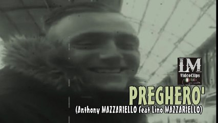 PREGHERO'   (Anthony Mazzariello feat Lino Mazzariello)