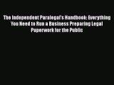 The Independent Paralegal's Handbook: Everything You Need to Run a Business Preparing Legal