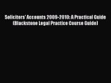 Solicitors' Accounts 2009-2010: A Practical Guide (Blackstone Legal Practice Course Guide)
