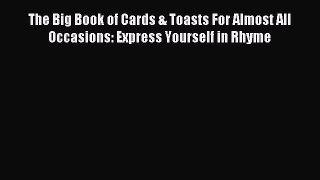 (PDF Download) The Big Book of Cards & Toasts For Almost All Occasions: Express Yourself in