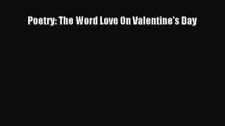 (PDF Download) Poetry: The Word Love On Valentine's Day PDF