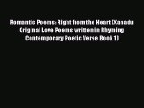 (PDF Download) Romantic Poems: Right from the Heart (Xanadu Original Love Poems written in