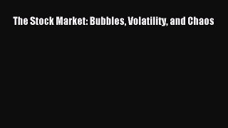 The Stock Market: Bubbles Volatility and Chaos Read Online PDF