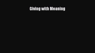 Giving with Meaning  Free Books