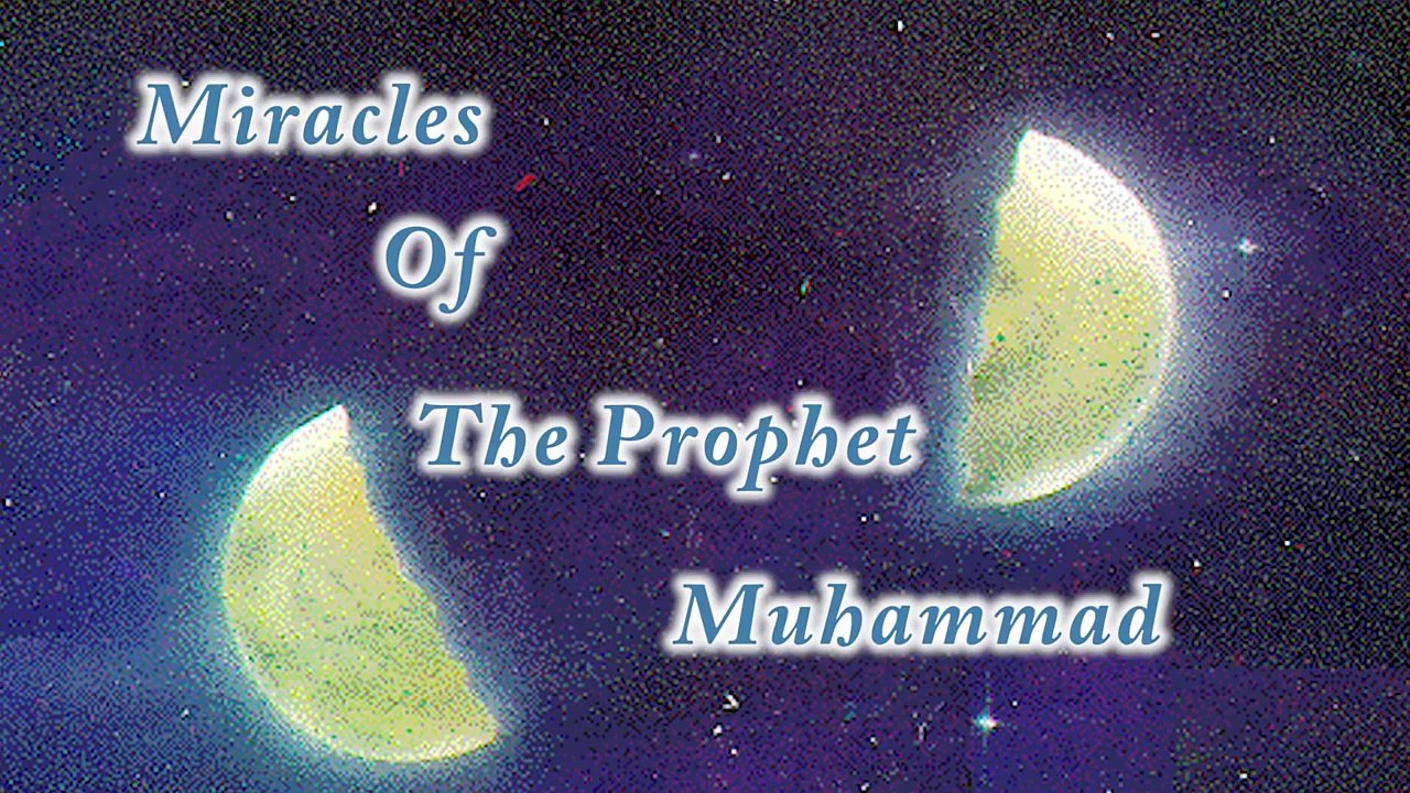 163 Prophet Muhammad : Miracles 1