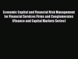 Economic Capital and Financial Risk Management for Financial Services Firms and Conglomerates