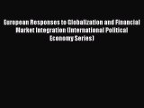 European Responses to Globalization and Financial Market Integration (International Political