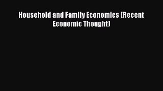 Household and Family Economics (Recent Economic Thought)  Free Books