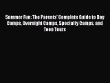 Summer Fun: The Parents' Complete Guide to Day Camps Overnight Camps Specialty Camps and Teen