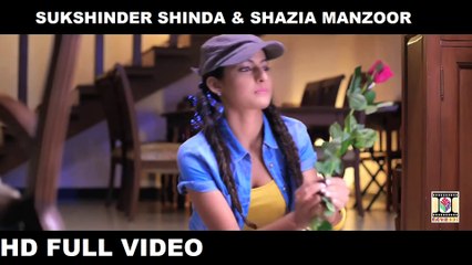 YAARA DILDARA - OFFICIAL VIDEO - SUKSHINDER SHINDA & SHAZIA MANZOOR