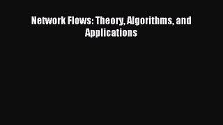 (PDF Download) Network Flows: Theory Algorithms and Applications Download