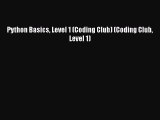 Python Basics Level 1 (Coding Club) (Coding Club Level 1) Read Online PDF