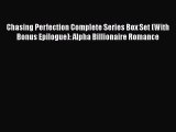 Chasing Perfection Complete Series Box Set (With Bonus Epilogue): Alpha Billionaire Romance