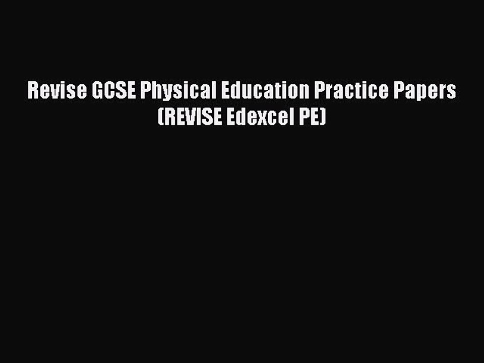 Revise GCSE Physical Education Practice Papers (REVISE Edexcel PE)  Read Online Book