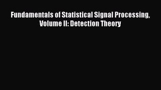 (PDF Download) Fundamentals of Statistical Signal Processing Volume II: Detection Theory Download