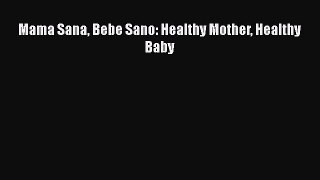 Mama Sana Bebe Sano: Healthy Mother Healthy Baby  Read Online Book