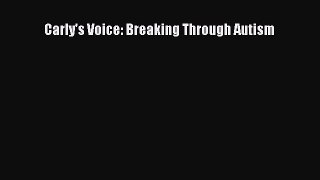 Carly's Voice: Breaking Through Autism  Free Books