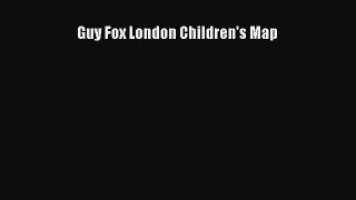 Guy Fox London Children's Map  Free Books