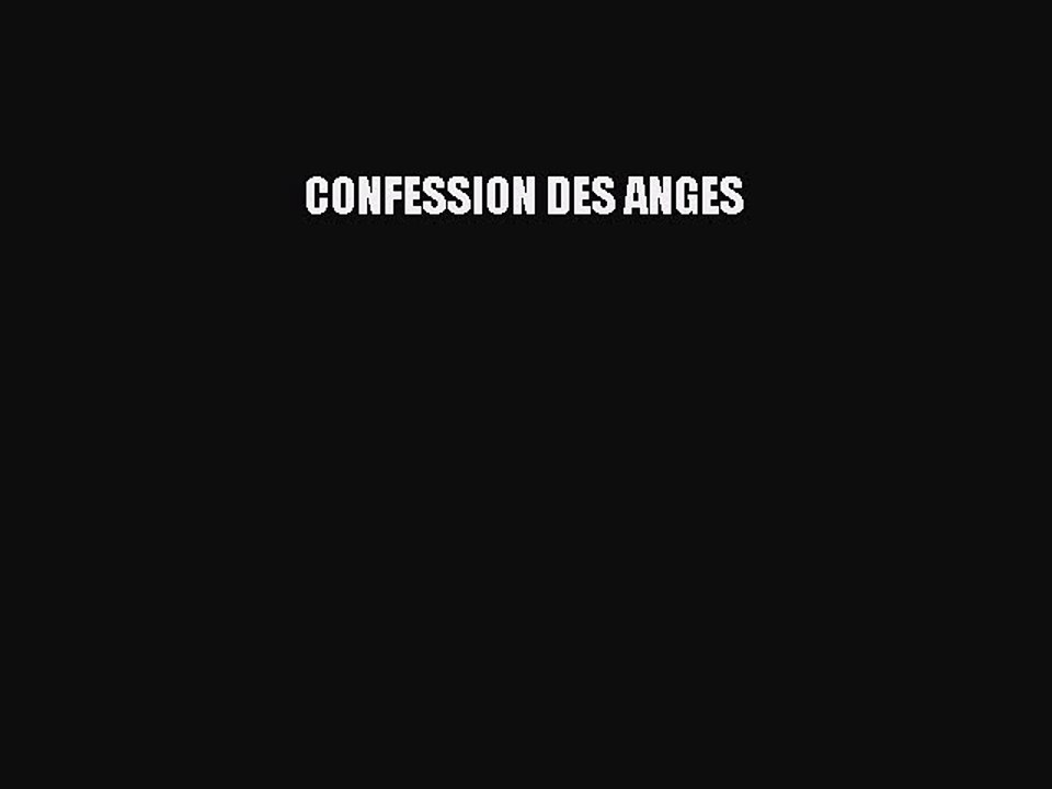 [PDF Télécharger] CONFESSION DES ANGES [Télécharger] en ligne