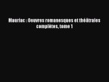 [PDF Télécharger] Mauriac : Oeuvres romanesques et théâtrales complètes tome 1 [lire] en ligne