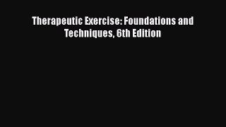 [PDF Download] Therapeutic Exercise: Foundations and Techniques 6th Edition [Read] Online