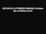 [PDF Télécharger] HISTOIRE DE LA LITTERATURE FRANCAISE. Du Moyen Age au XVIIIème siècle [PDF]