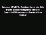 (PDF Download) Romance: BWWM: The Russian's Secret Love Child (BWWM Billionaire Pregnancy Romance)