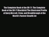 The Complete Book of the SR-71: The Complete Book of the SR-71 Blackbird/The Illustrated Profile