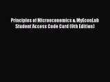 Principles of Microeconomics & MyEconLab Student Access Code Card (9th Edition)  Free Books