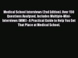 Medical School Interviews (2nd Edition). Over 150 Questions Analysed. Includes Multiple-Mini-Interviews