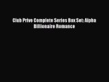 Club Prive Complete Series Box Set: Alpha Billionaire Romance  Free Books