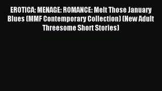 (PDF Download) EROTICA: MENAGE: ROMANCE: Melt Those January Blues (MMF Contemporary Collection)
