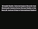 Wrongful Deaths: Selected Inquest Records from Nineteenth-Century Korea (Korean Studies of