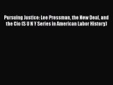 Pursuing Justice: Lee Pressman the New Deal and the Cio (S U N Y Series in American Labor History)