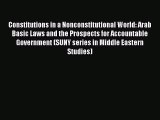 Constitutions in a Nonconstitutional World: Arab Basic Laws and the Prospects for Accountable