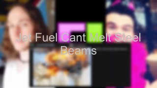 Jet Fuel Cant Melt Steel Beams