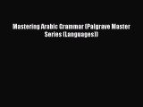 Mastering Arabic Grammar (Palgrave Master Series (Languages))  Free Books