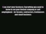 I can start your business: Everything you need to know to run your limited company or self