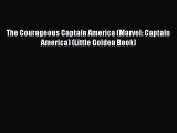 (PDF Download) The Courageous Captain America (Marvel: Captain America) (Little Golden Book)